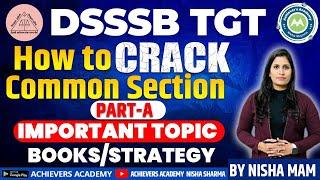 Dsssb TGT Part-1 Strategy || How to prepare Common Section of Dsssb By Nisha Sharma