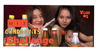 MIX CONDIMENTS CHALLENGE: (WAG GAGAYAHIN) Vlog #1