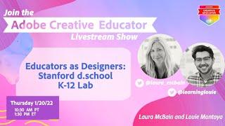 Teaching Resources from Stanford d.school K-12 Lab | The Adobe Creative Educator Livestream Show