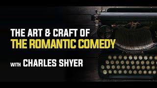 The Art & Craft of the Romantic Comedy with Charles Shyer #CharlesShyer