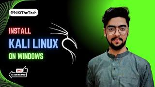 HOW TO INSTALL KALI LINUX ON WINDOWS 10/11 | NiKiTheTech