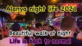 Alanya Turkey night life 2021. Bar street walk. Night life is back to normal