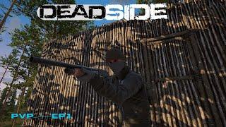 Deadside v1.0 | Solo PvP | Ep. 1 | A Fresh Start on a PvP Server