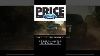 Price Ford of Turlock offering 0% on the 24 Ford F-150. Hitch Assist, Backup Assist, Blue Cruise