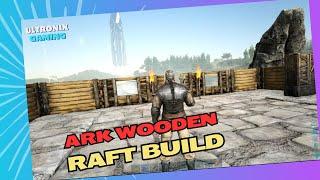 how to build raft wooden base | ARK  Survival Evolved gameplay videos | ultronix gaming