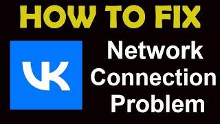 How To Fix VK App Network Connection Problem Android & iOS | VK No Internet Error | PSA 24