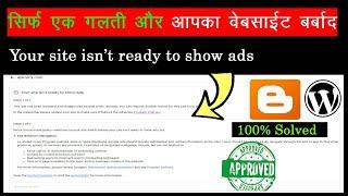 Your site isn’t ready to show ads. Website Rejected Problem Solved in 24 Hrs. Fast Adsense Approval