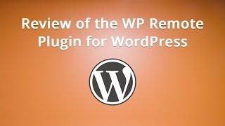 Review of the WP Remote Plugin for WordPress