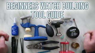 Watch Building Tools for Beginners : The Complete Guide to starting out in Watch Building