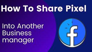 How to share facebook pixel in Another business manager