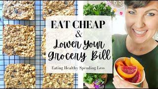 Eat Cheap and Lower Your Grocery Bill | GROCERY TIPS | You can eat healthy and cheap on a budget!