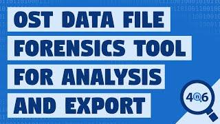 Outlook OST Forensics Tool – Analyse, Extract & Export OST Data