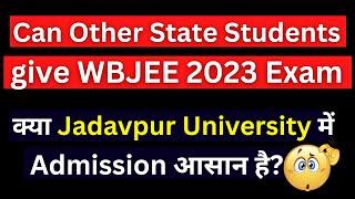 WBJEE 2023: Chances of Non-West Bengal Students? Selection in Jadavpur University| WBJEE Last date