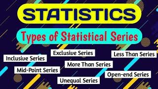 Types of Statistical Series