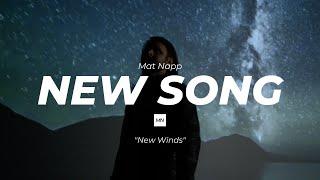 New Song - Mat Napp | New Winds [Official Music Video]