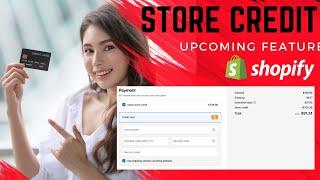 Shopify Upcoming Feature : Shopify Store Credit