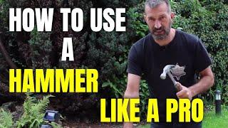 How to use a hammer like a pro!