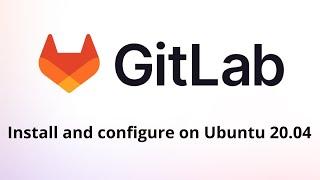 How to install GitLab on Ubuntu 20