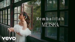 Meiska - Kembalilah (Official Lyric Video)