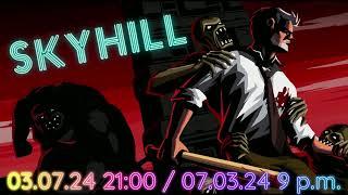 СТРИМ! 03.07.21 21:00 / 07.03.24 9 р.м. Skyhill / Скай Хилл (РС 2015)