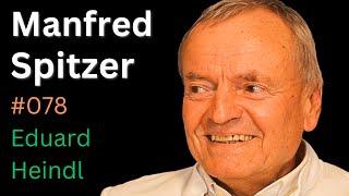 Prof. Dr. Manfred Spitzer: Gehirn, KI, Lernen, Neurologie | Eduard Heindl Energiegespräch #078