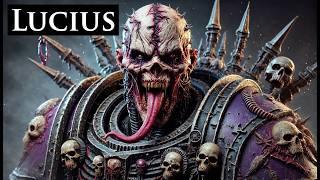 Lucius the Eternal - 10,000 Years of Perfection l Warhammer 40k Lore