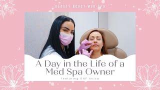 A Day in the Life of a Med Spa Owner w/ DNP Anisa