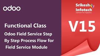 Odoo Field Service | Step By Step Process Flow for Field Service Module | Version 15