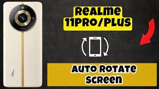 Realme 11 Pro / Plus Auto Rotate Screen || How to use auto rotate || Auto rotate screen settings