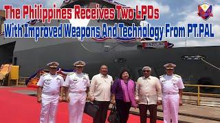 The Philippines Receives Two LPDs With Improved Weapons And Technology From PT PAL
