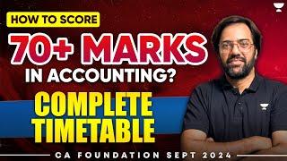 How to score 70+ marks in Accounting..?  CA Foundation Sep 2024 Timetable from CA Rakesh Kalra