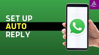 How to Set Auto Reply in WhatsApp (2024 Guide)