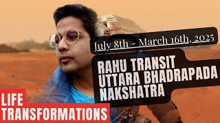 RAHU TRANSIT UTTARA BHADRAPADA NAKSHATRA - Major Life transformations- (July 8th - March 16th, 2025)