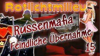 Russenmafia feindliche Übernahme - Rotlichtmilieu, mein Einstieg! Folge 15