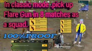 In classic mode. pick up  the flare gun in 8 matches as a squad., pickup flare