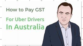 How To Pay GST Tax For Uber Drivers in Australia
