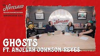 Nateland | Ep #223 - Ghosts featuring Anjelah Johnson-Reyes