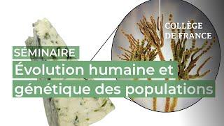 Évolution humaine et génétique des populations (1) - Lluis Quintana-Murci (2023-2024)