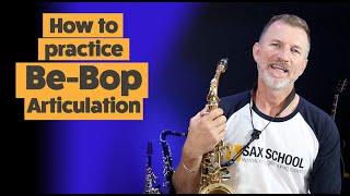Be Bop Articulation   How to practice it on saxophone
