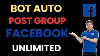 Bot Auto Post Group Facebook | Facebook Bot Auto Post