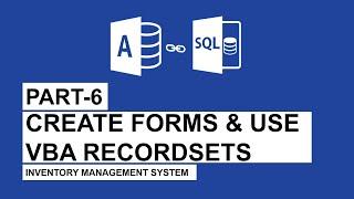 Inventory Management System | Part-6 | Create Forms & Use Recordsets