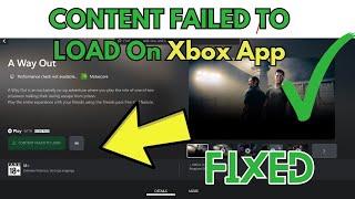 How to Fix Xbox Game Pass Games Not Installing Error CONTENT FAILED TO LOAD On Xbox App