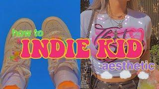 how to INDIE KID Aesthetic // Guide