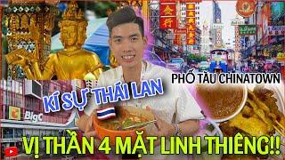 Thái Lan Chiêm Ngưỡng Phật 4 Mặt Linh Thiêng - Khám Phá Phố Ẩm Thực ChinaTown | Phong Nè TV