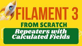 Using Repeaters with Calculated Fields in Filament