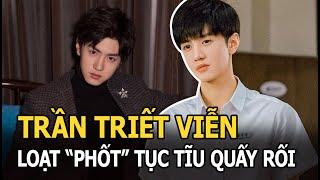 Trần Triết Viễn: Nam thần thanh xuân với loạt “phốt” tục tĩu quấy rối và bước ngoặt với Triệu Lộ Tư