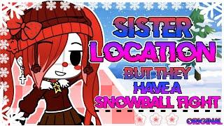 Sister Location, But They Have A Snowball Fight (Original/Christmas Special) | KalebGacha_FNAF
