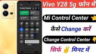 Vivo Y28 5g Mi Control Center || Vivo Y28 5g Me Mi Control Center Kaise Change Karen || Mi Control