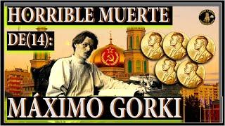 LA HORRIBLE MUERTE DE (14): MÁXIMO GORKI (LA HISTORIA COMPLETA) #MáximoGorki,  #Literatura #Tragedia