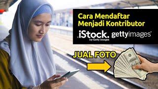 100% DITERIMA! Cara Daftar Jadi Kontributor Istock/Gettyimages via Handphone - Microstock Indonesia